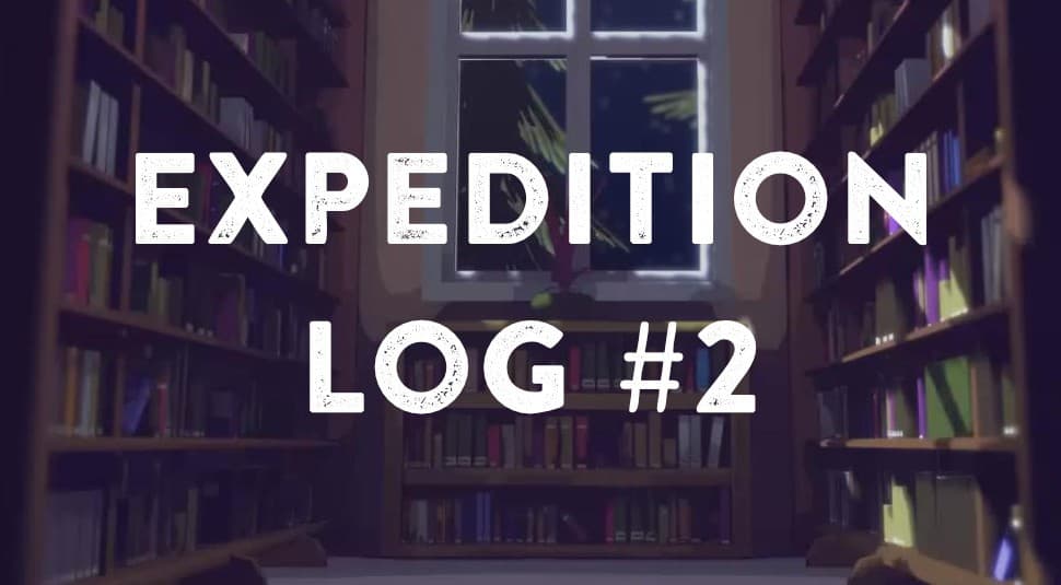 Expedition Log #2: The one where things start falling into place