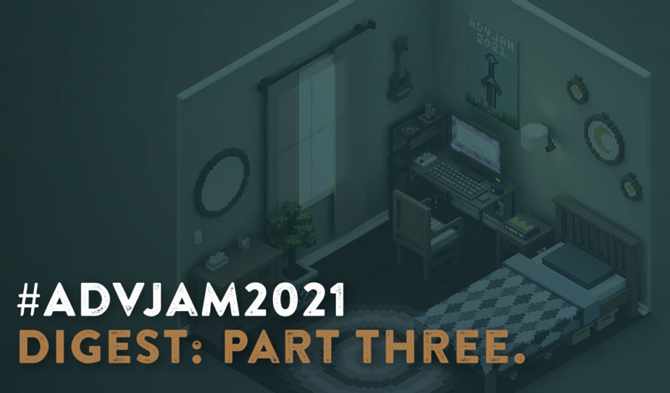 Adventure Jam 2021 Digest #3